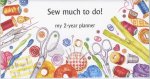 (image for) 2 Year Pocket Planner Sew Much to Do
